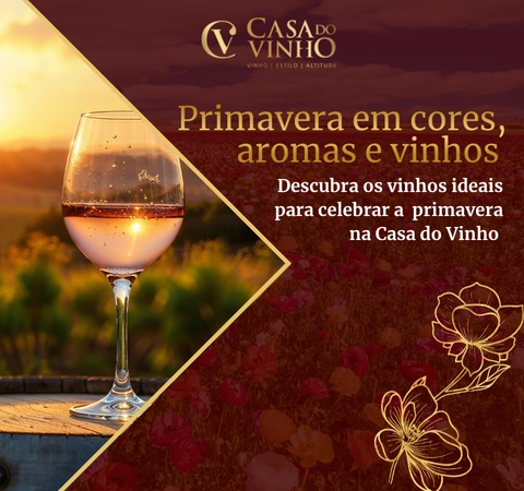 Primavera em cores, aromas e vinhos. Conheça os vinhos ideais para celebrar a primavera